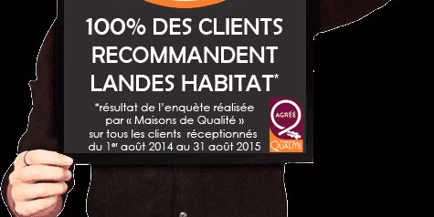 Clients Landes Habitat satisfaits : 100% de réussite aujourd'hui