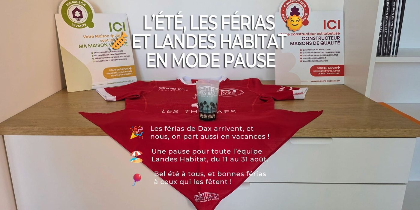 Affiche de Landes Habitat annonçant la fermeture estivale pour les férias de Dax, avec foulard rouge, maillot et gobelet aux couleurs de l’entreprise.